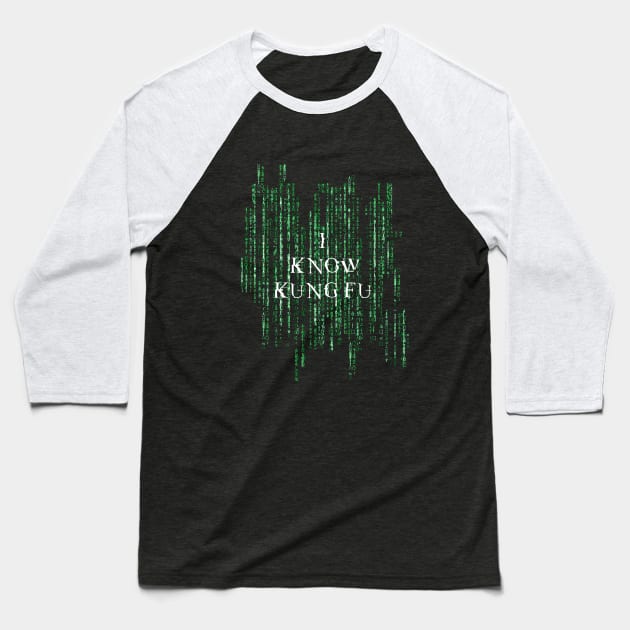 I know kung fu - Matrix Baseball T-Shirt by Finito_Briganti